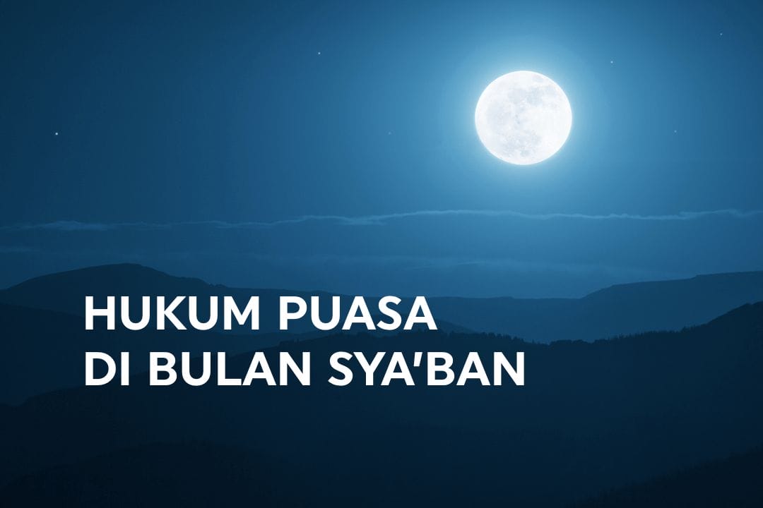 Hukum Puasa Di Bulan Sya’ban